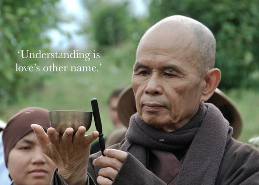 “Understanding is Love’s other name.”
